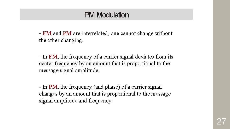 PM Modulation - FM and PM are interrelated; one cannot change without the other