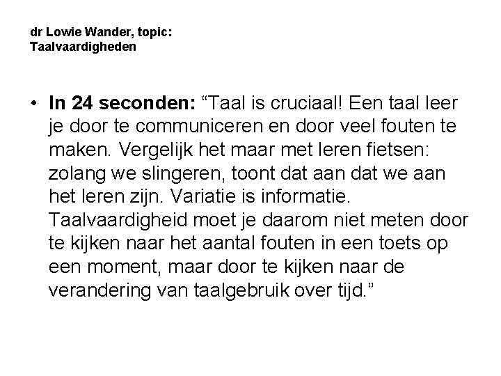 dr Lowie Wander, topic: Taalvaardigheden • In 24 seconden: “Taal is cruciaal! Een taal