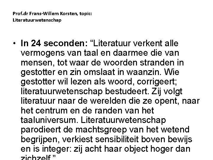 Prof. dr Frans-Willem Korsten, topic: Literatuurwetenschap • In 24 seconden: “Literatuur verkent alle vermogens