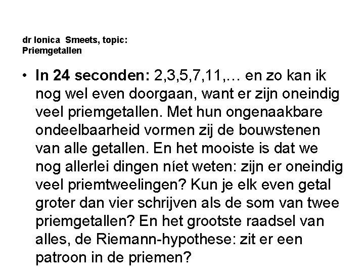 dr Ionica Smeets, topic: Priemgetallen • In 24 seconden: 2, 3, 5, 7, 11,