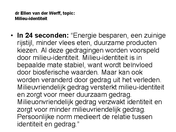 dr Ellen van der Werff, topic: Milieu-identiteit • In 24 seconden: “Energie besparen, een