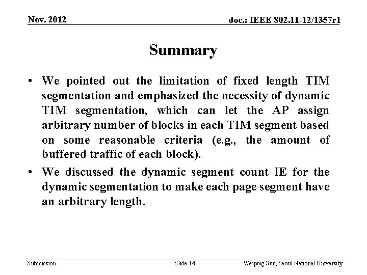 Nov. 2012 doc. : IEEE 802. 11 -12/1357 r 1 Summary • We pointed