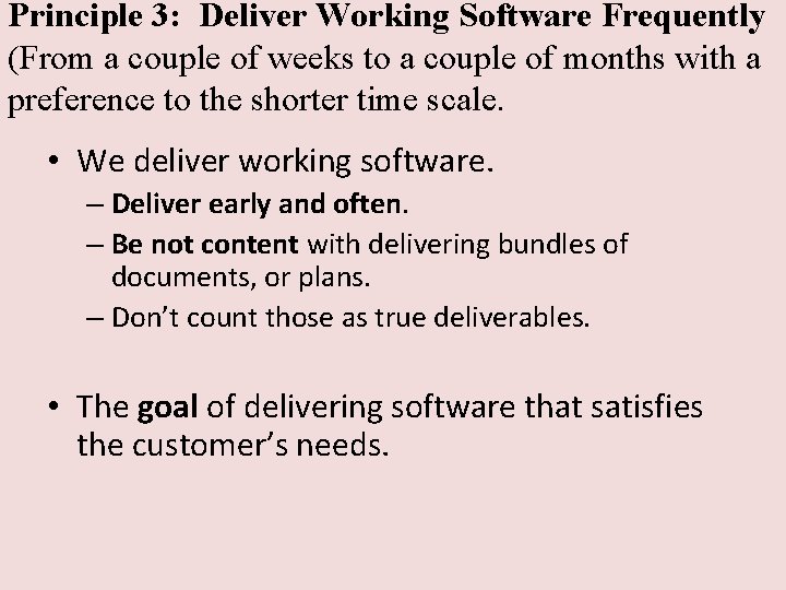 Principle 3: Deliver Working Software Frequently (From a couple of weeks to a couple