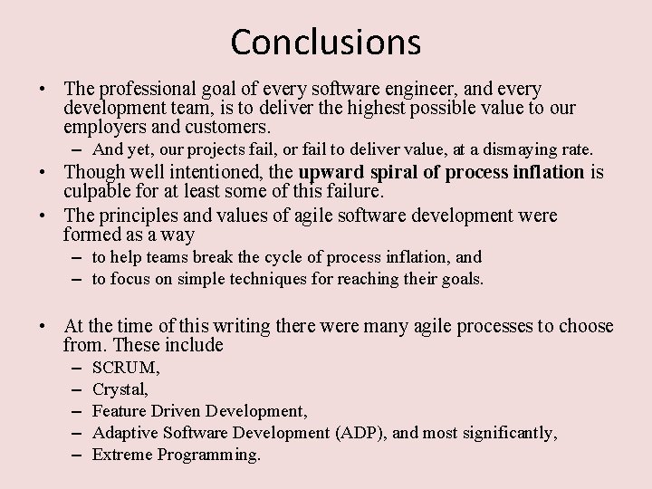 Conclusions • The professional goal of every software engineer, and every development team, is