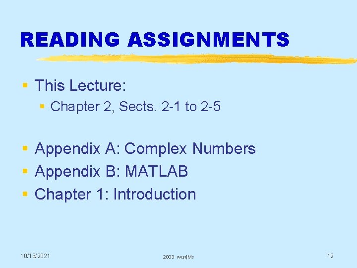 READING ASSIGNMENTS § This Lecture: § Chapter 2, Sects. 2 -1 to 2 -5