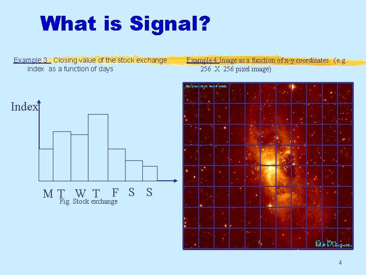 What is Signal? Example 3 : Closing value of the stock exchange index as