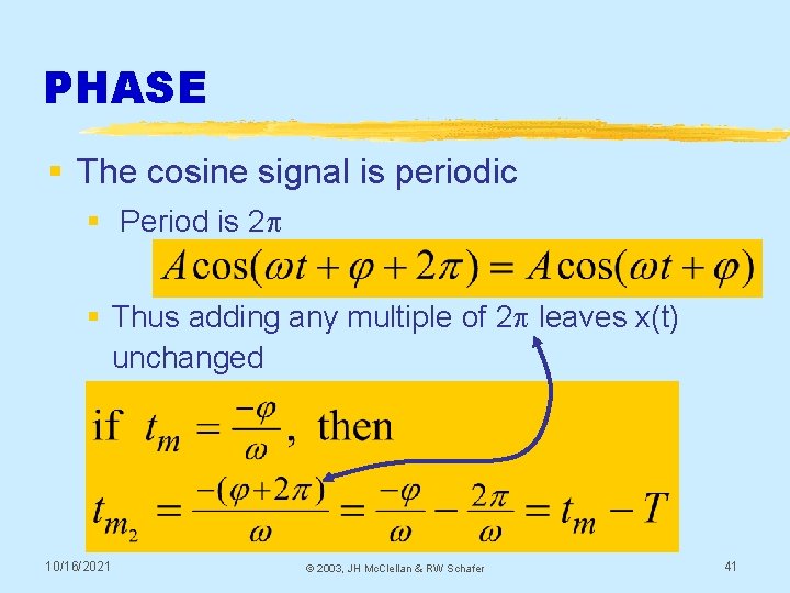 PHASE § The cosine signal is periodic § Period is 2 p § Thus