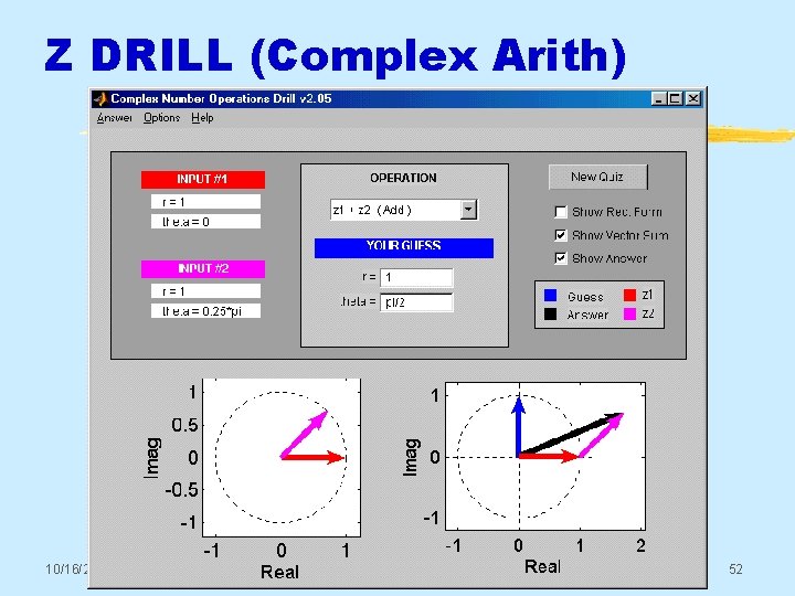 Z DRILL (Complex Arith) 10/16/2021 © 2003, JH Mc. Clellan & RW Schafer 52
