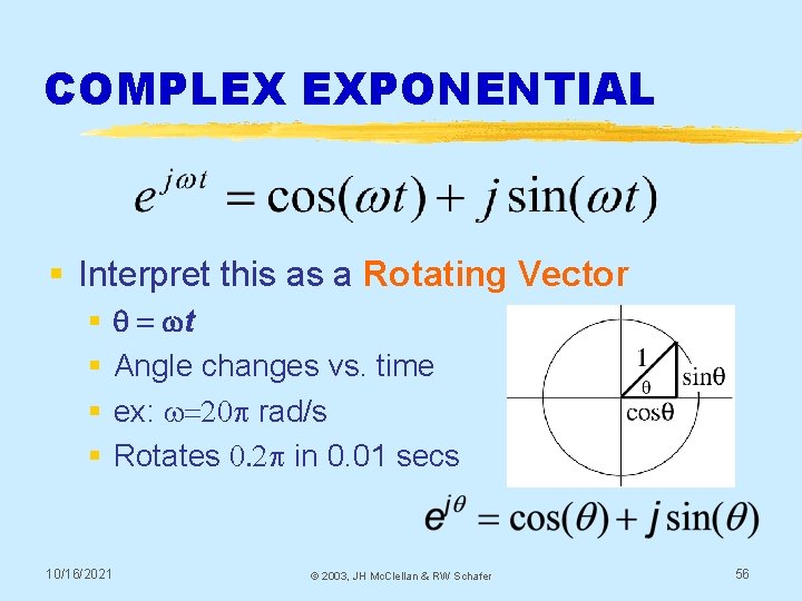 COMPLEX EXPONENTIAL § Interpret this as a Rotating Vector § § 10/16/2021 q =