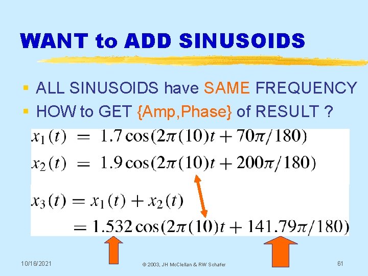 WANT to ADD SINUSOIDS § ALL SINUSOIDS have SAME FREQUENCY § HOW to GET