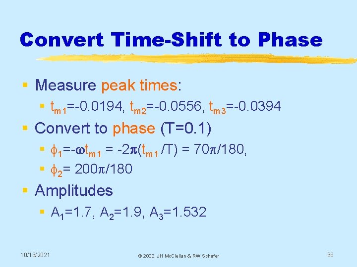 Convert Time-Shift to Phase § Measure peak times: § tm 1=-0. 0194, tm 2=-0.