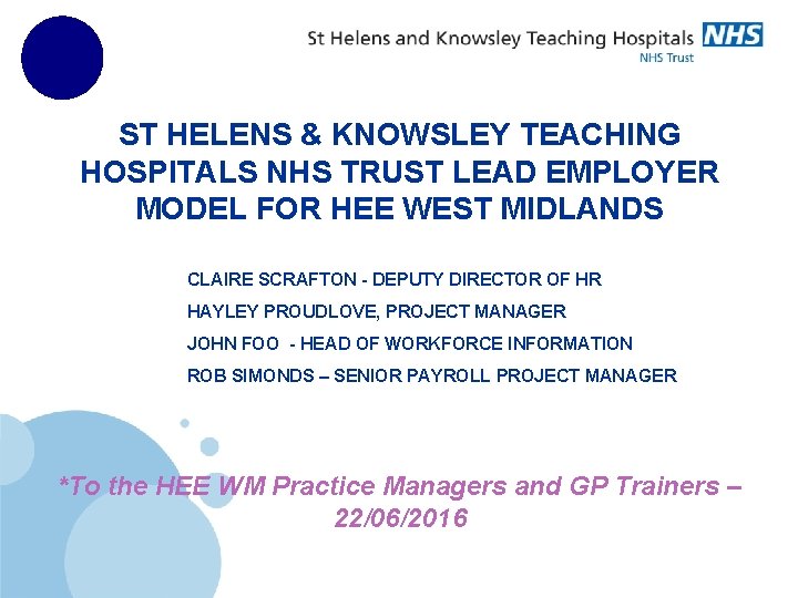 ST HELENS & KNOWSLEY TEACHING HOSPITALS NHS TRUST LEAD EMPLOYER MODEL FOR HEE WEST