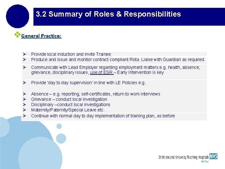 3. 2 Summary of Roles & Responsibilities v. General Practice: Ø Ø Provide local