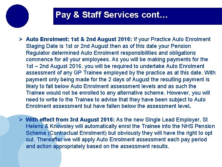 Pay & Staff Services cont… Ø Auto Enrolment: 1 st & 2 nd August