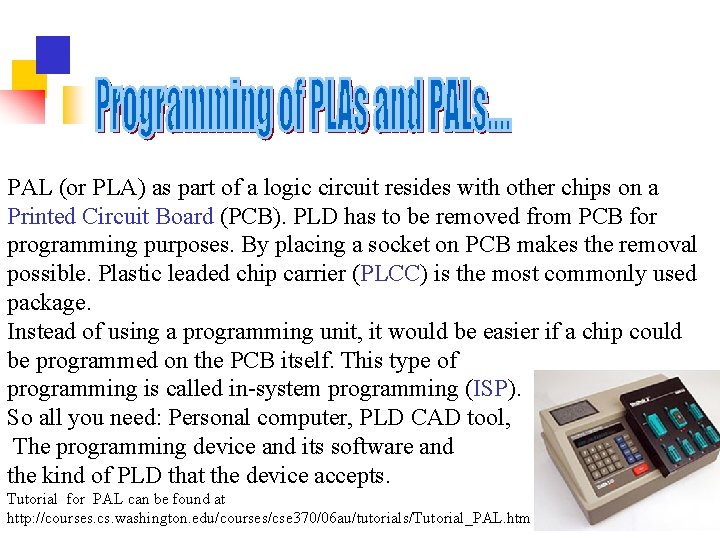 PAL (or PLA) as part of a logic circuit resides with other chips on