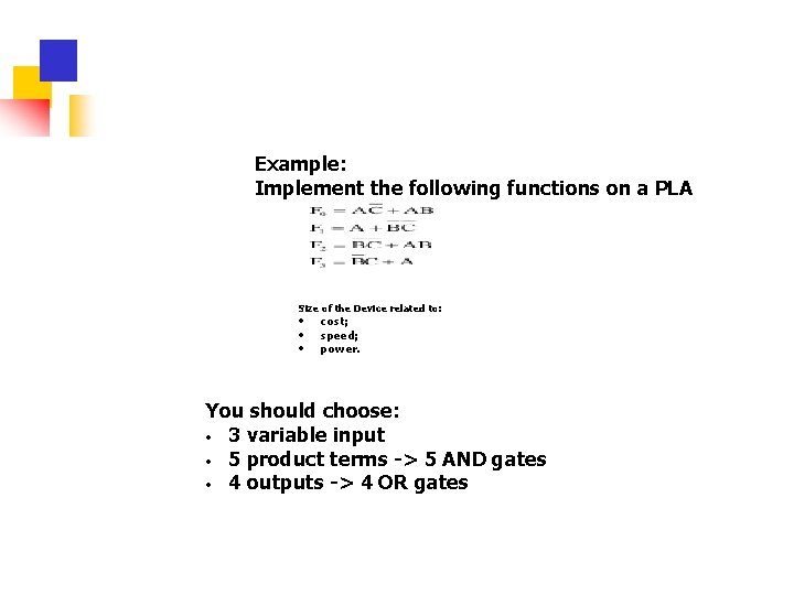 Example: Implement the following functions on a PLA Size of the Device related to: