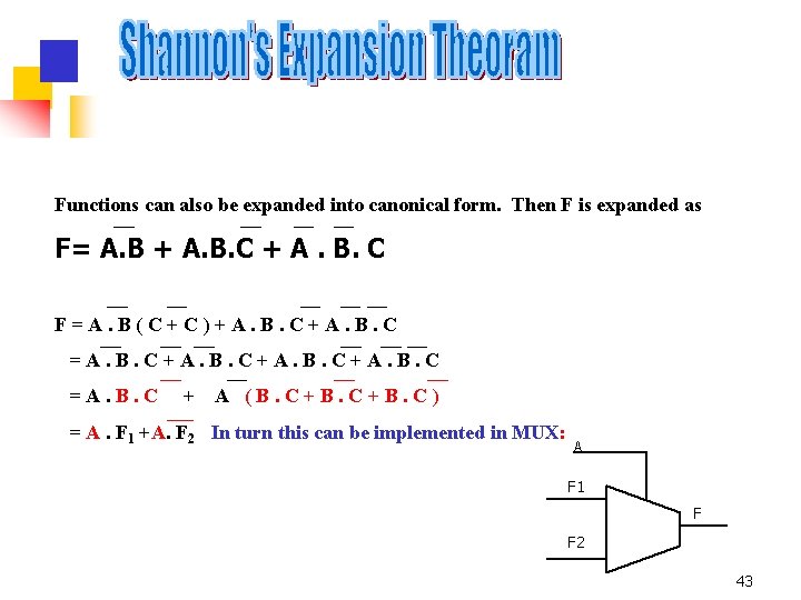 Functions can also be expanded into canonical form. Then F is expanded as F=