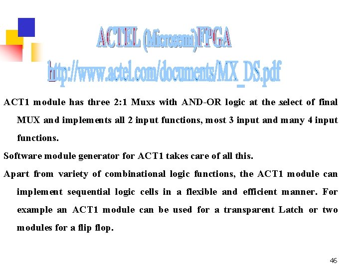 ACT 1 module has three 2: 1 Muxs with AND-OR logic at the select