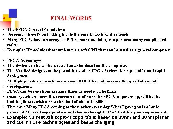  • FINAL WORDS • The FPGA Cores (IP modules): • Prevents others from
