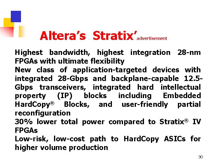 Altera’s Stratix’ advertisement Highest bandwidth, highest integration 28 -nm FPGAs with ultimate flexibility New