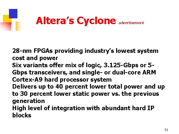 Altera’s Cyclone advertisement 28 -nm FPGAs providing industry’s lowest system cost and power Six
