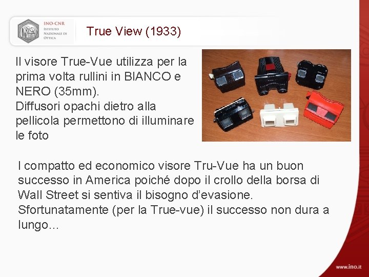 True View (1933) Il visore True-Vue utilizza per la prima volta rullini in BIANCO