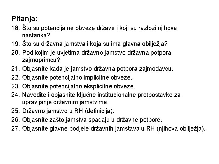 Pitanja: 18. Što su potencijalne obveze države i koji su razlozi njihova nastanka? 19.