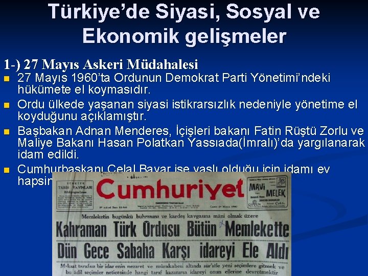 Türkiye’de Siyasi, Sosyal ve Ekonomik gelişmeler 1 -) 27 Mayıs Askeri Müdahalesi n n