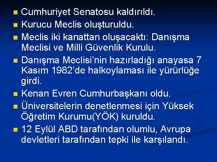 Cumhuriyet Senatosu kaldırıldı. n Kurucu Meclis oluşturuldu. n Meclis iki kanattan oluşacaktı: Danışma Meclisi