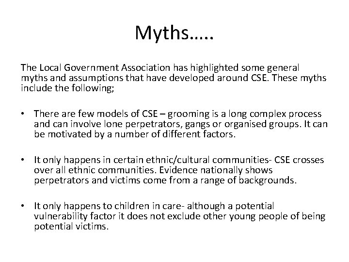 Myths…. . The Local Government Association has highlighted some general myths and assumptions that