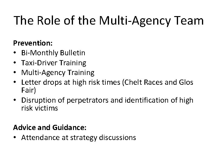 The Role of the Multi-Agency Team Prevention: • Bi-Monthly Bulletin • Taxi-Driver Training •