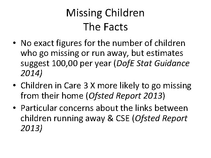 Missing Children The Facts • No exact figures for the number of children who