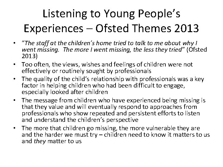 Listening to Young People’s Experiences – Ofsted Themes 2013 • “The staff at the