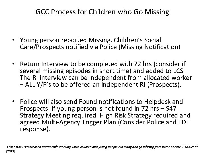 GCC Process for Children who Go Missing • Young person reported Missing. Children’s Social