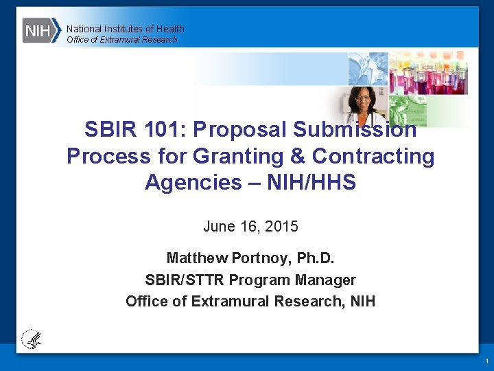 National Institutes of Health Office of Extramural Research SBIR 101: Proposal Submission Process for