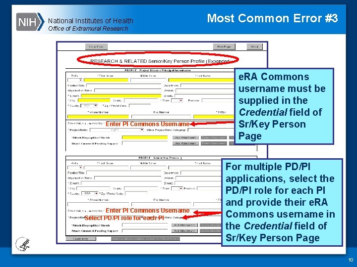 National Institutes of Health Most Common Error #3 Office of Extramural Research Enter PI