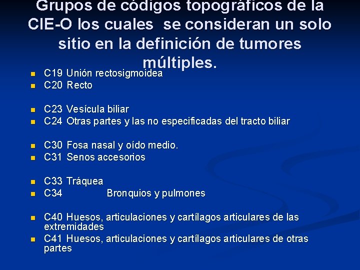 Grupos de códigos topográficos de la CIE-O los cuales se consideran un solo sitio