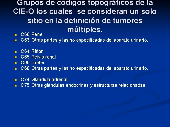 Grupos de códigos topográficos de la CIE-O los cuales se consideran un solo sitio