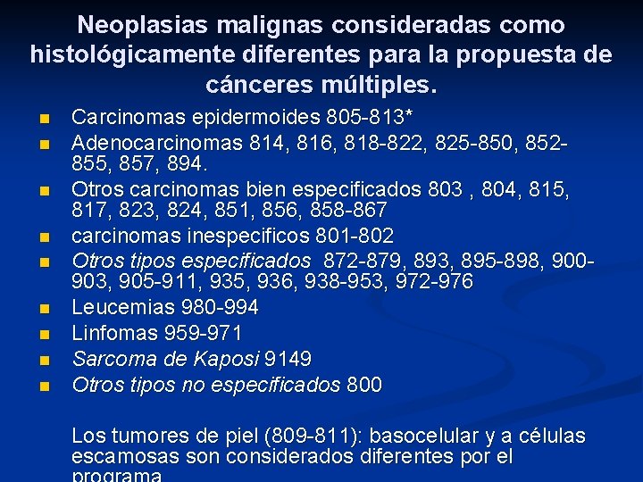 Neoplasias malignas consideradas como histológicamente diferentes para la propuesta de cánceres múltiples. n n
