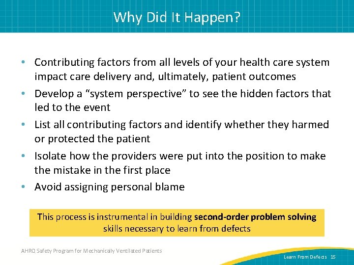 Why Did It Happen? • Contributing factors from all levels of your health care
