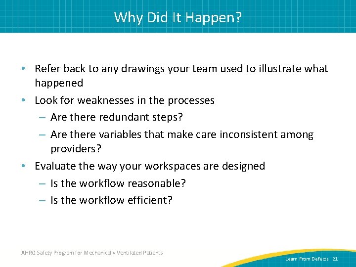 Why Did It Happen? • Refer back to any drawings your team used to