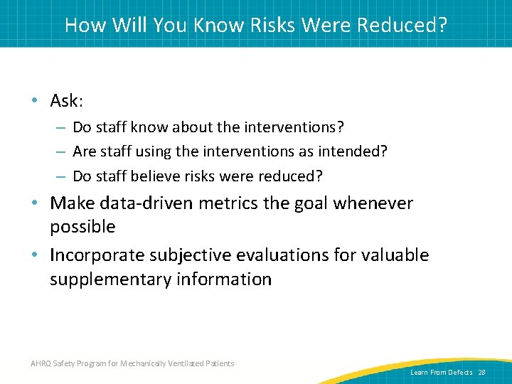 How Will You Know Risks Were Reduced? • Ask: – Do staff know about