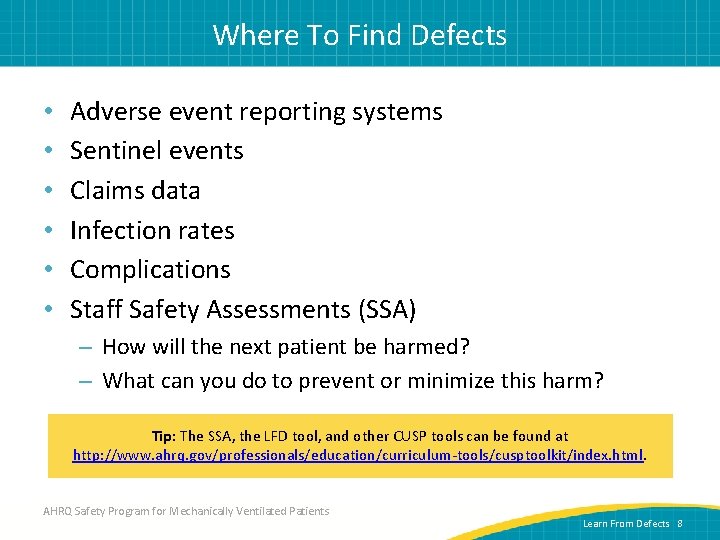 Where To Find Defects • • • Adverse event reporting systems Sentinel events Claims