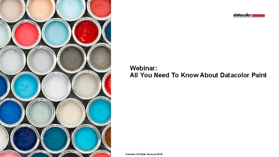 Webinar: All You Need To Know About Datacolor Paint Datacolor All Rights Reserved 2018