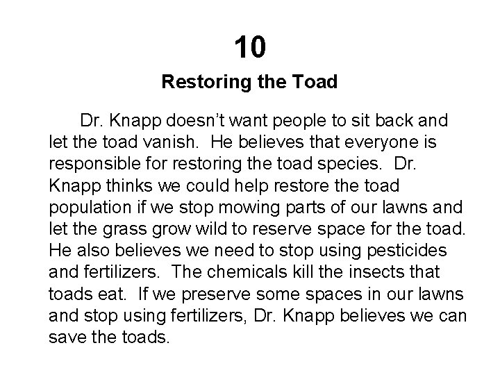 10 Restoring the Toad Dr. Knapp doesn’t want people to sit back and let