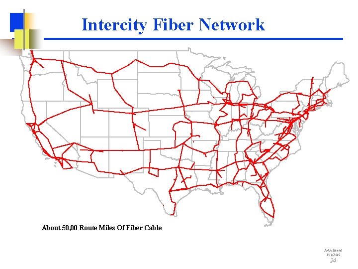 Intercity Fiber Network About 50, 00 Route Miles Of Fiber Cable John Strand 1/18/2002