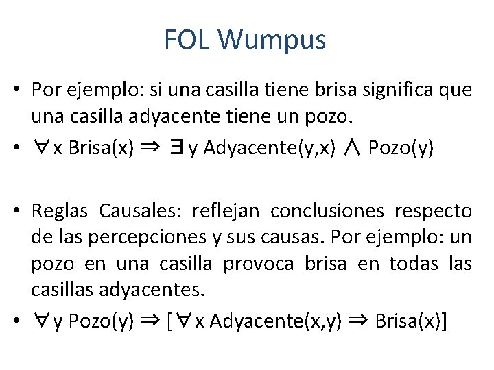 FOL Wumpus • Por ejemplo: si una casilla tiene brisa significa que una casilla