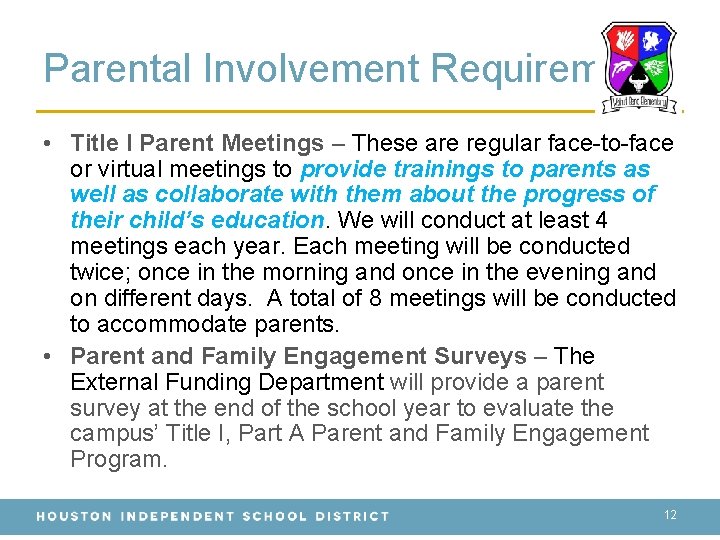 Parental Involvement Requirements • Title I Parent Meetings – These are regular face-to-face or