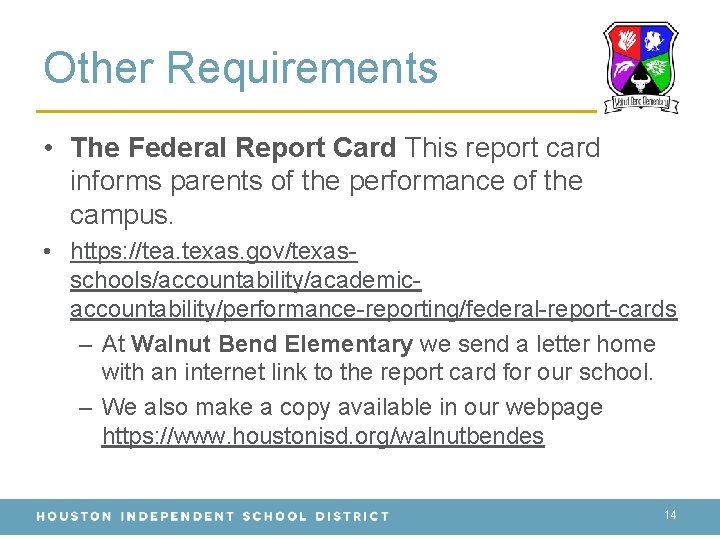 Other Requirements • The Federal Report Card This report card informs parents of the