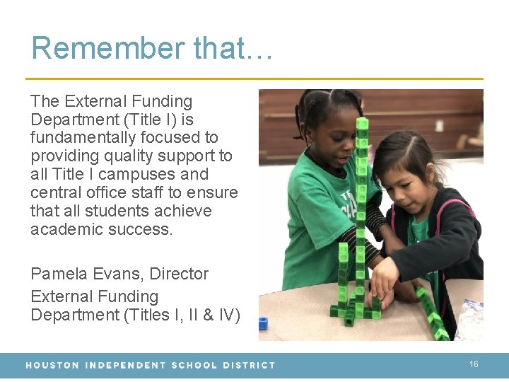 Remember that… The External Funding Department (Title I) is fundamentally focused to providing quality